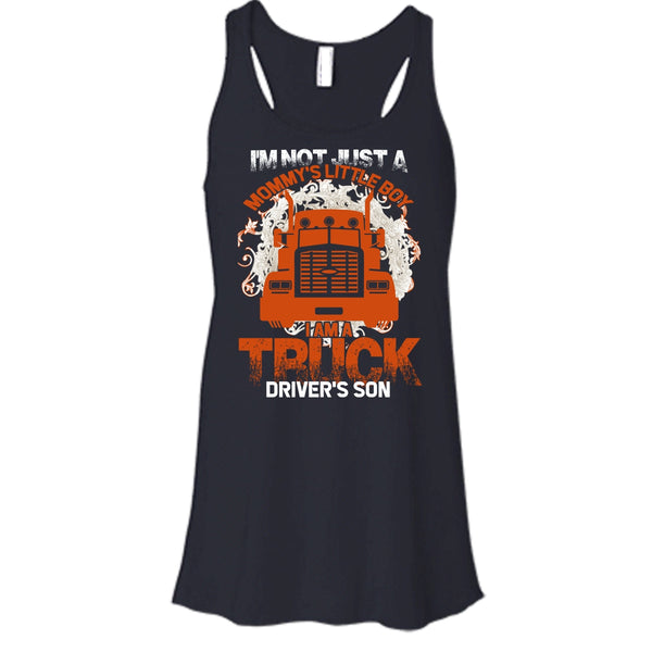 I'm Not Just A Mommy's Little Boy T Shirt, I'm A Truck Driver's Son Tank Top