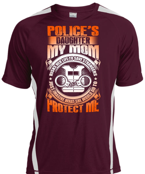 Police's Daughter T Shirt, My Mom Risks Her Life T Shirt, Cool Shirt
