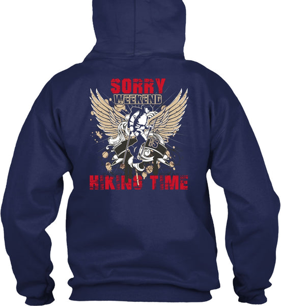 Sorry Weekend Is Hiking Time T Shirt, Being A Hiker T Shirt