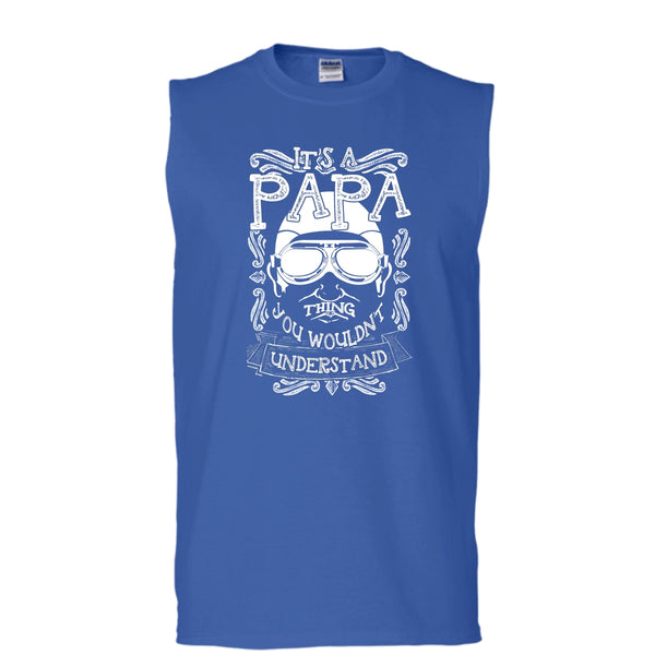 It's A Papa Thing T Shirt, You Wouldn't Understand Tank Top (Men's Cotton Sleeveless)