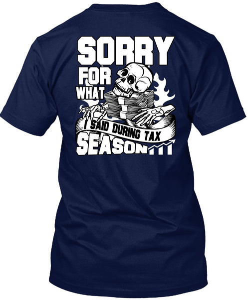 I Said During Tax Season T Shirt, Being An Accountant T Shirt