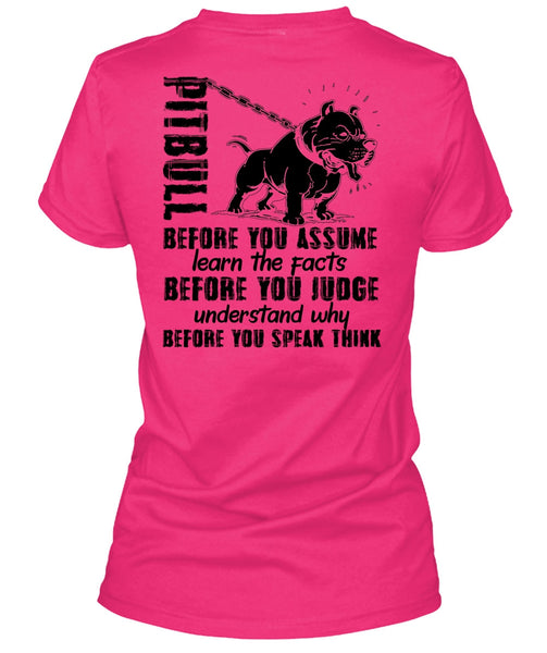 Pit Bull Before You Assume T Shirt, I Love Pit Bull T Shirt
