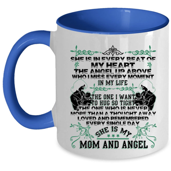 She Is My Mom And Angel Coffee Mug, She Is In Every Beat Of My Heart Accent Mug