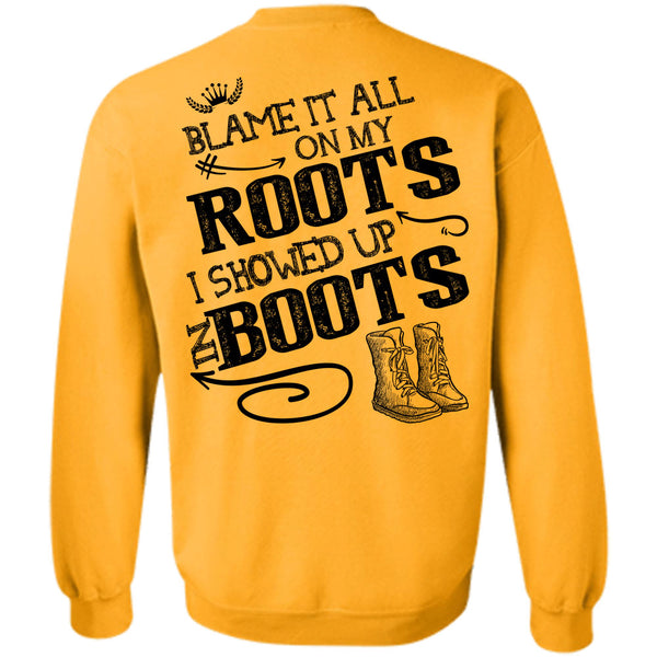 Being A Lady T Shirt, Blame It All On My Roots Sweatshirt