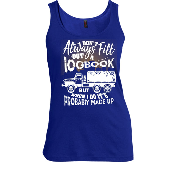 Fill Out A Logbook T Shirt, Awesome Trucker Tank Top