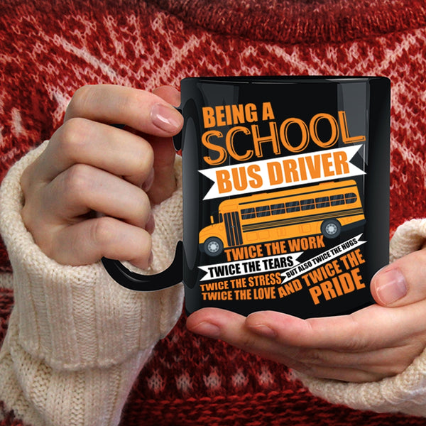 Being A School Bus Driver Coffee Mug, Cute School Bus Driver Coffee Cup