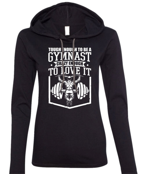 Tough Enough To Be A Gymnast T Shirt, My Favorite T Shirt (Anvil Ladies Ringspun Hooded)