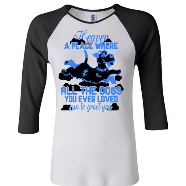 Heaven A Place Where All The Dogs T Shirt, I Love My Dog T Shirt, Awesome T-Shirts