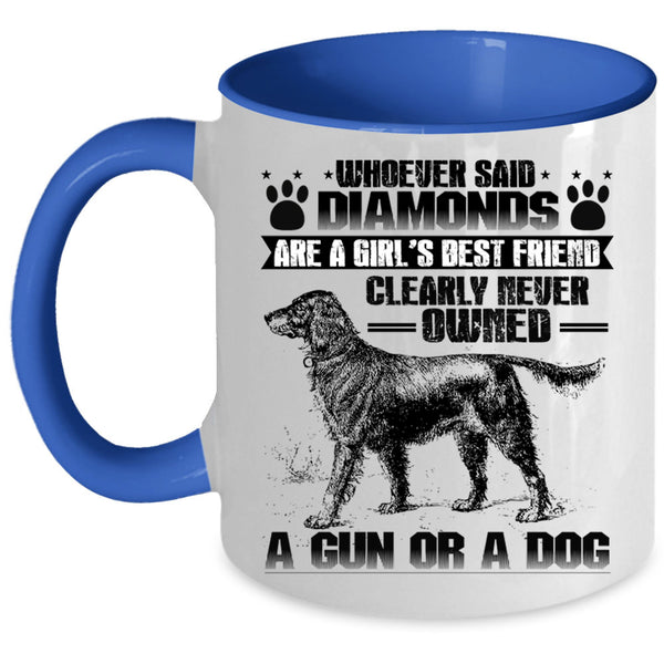 Never Owned A Dog Coffee Mug, Girl's Best Friend Accent Mug