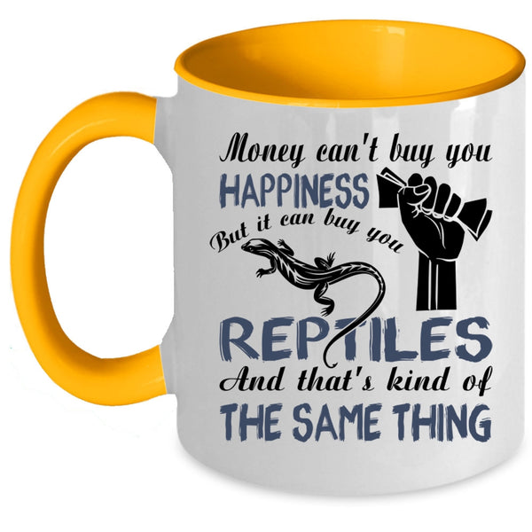 It Can Buy You Reptiles Coffee Mug, Money Can't Buy you Happiness Accent Mug