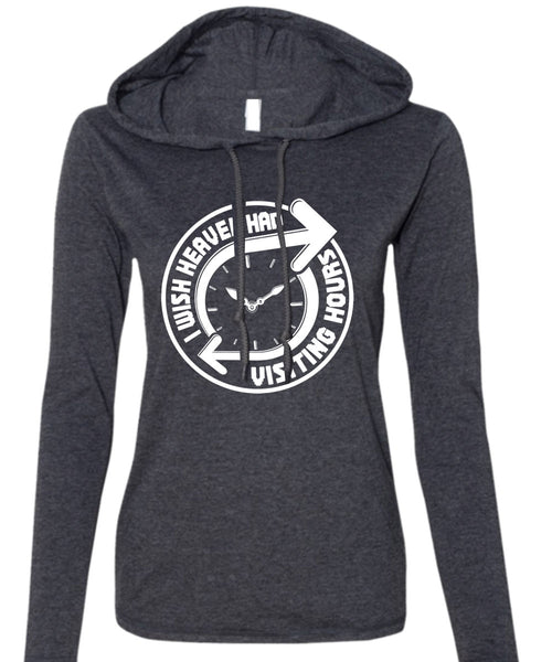 I Wish Heaven Had Visiting Hours T Shirt, My Favorite T Shirt (Anvil Ladies Ringspun Hooded)