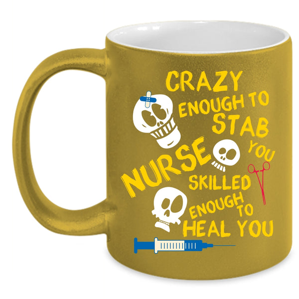 Crazy Enough To Stab You Nurse Coffee Mug, Cute Nurse Coffee Cup