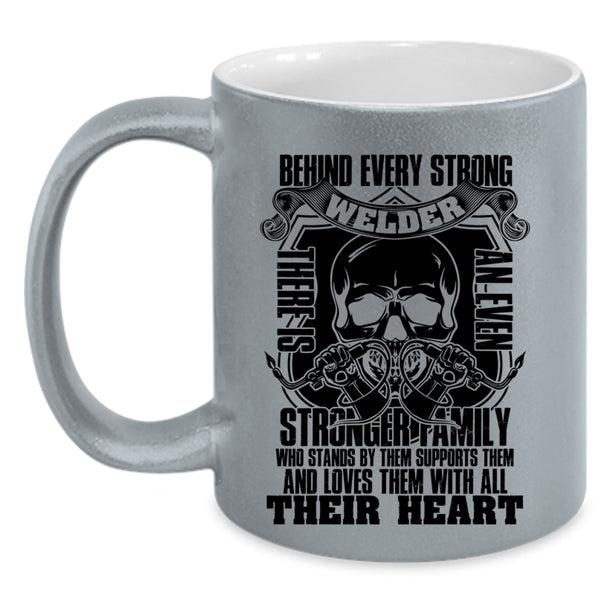 There Is An Even Stronger Family Coffee Mug, Behind Every Strong Welder Accent Mug
