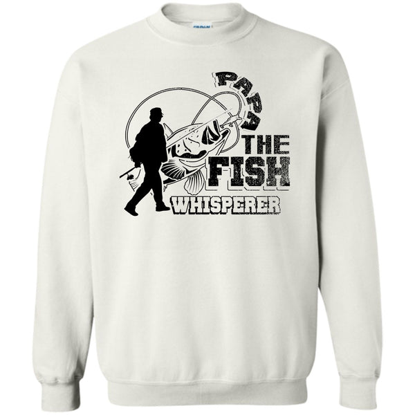 Fishing Papa T Shirt, Papa The Fish Whisperer Sweatshirt