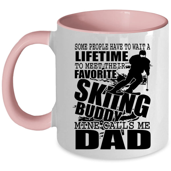 Mine Calls Me Dad Coffee Mug, Favorite Skiing Buddy Accent Mug