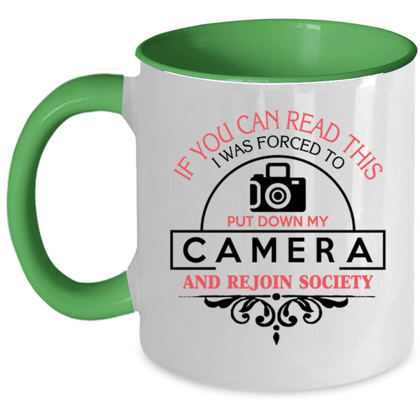 Funny Photographer Coffee Mug, I Was Forced To Put Down My Camera Accent Mug