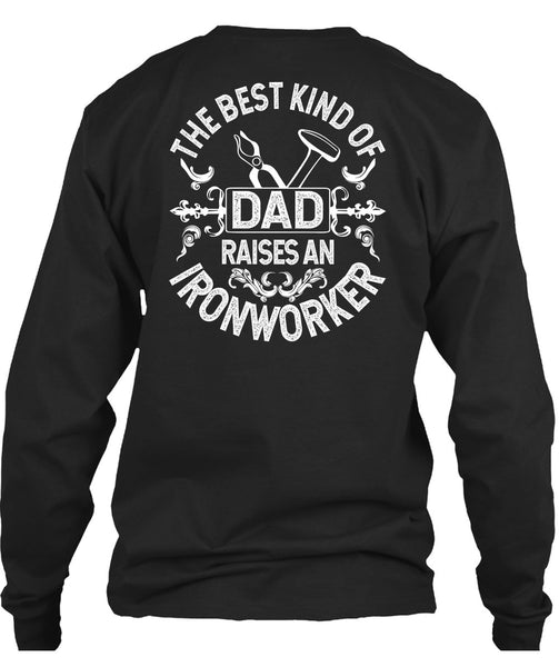 The Best Kind Of Dad T Shirt, Raises An Ironworker T Shirt