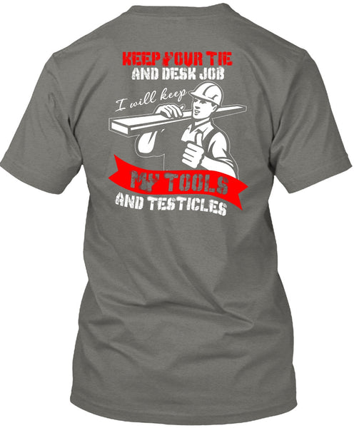 My Tools And Testicles T Shirt, Being An Ironworker T Shirt