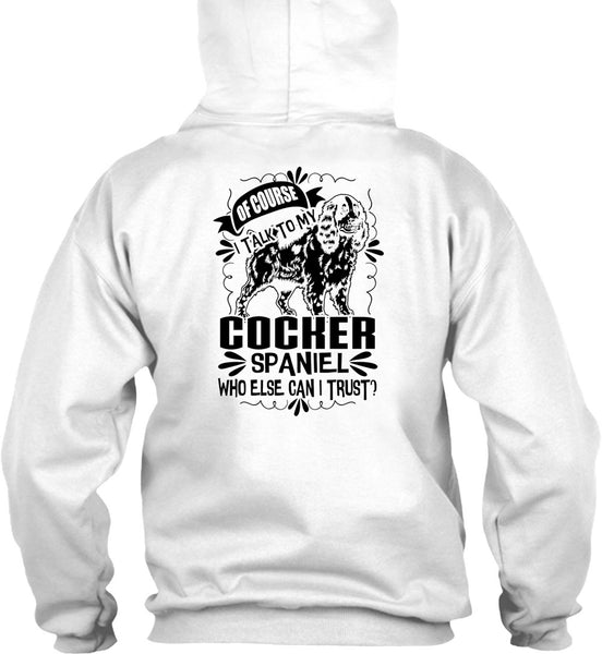 I Talk To My Cocker Spaniel T Shirt, I Love My Dog T Shirt