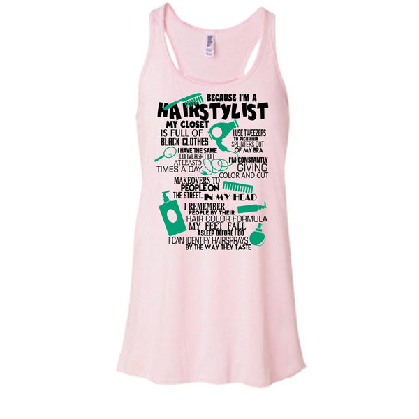 Because I'm A Hair Stylist T Shirt, Awesome Hairstylist Tank Top