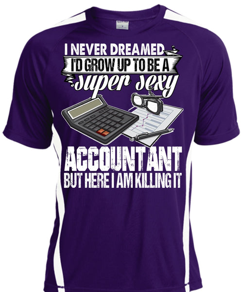I'd Grow Up To Be An Accountant T Shirt, Being An Accountant T Shirt, Cool Shirt