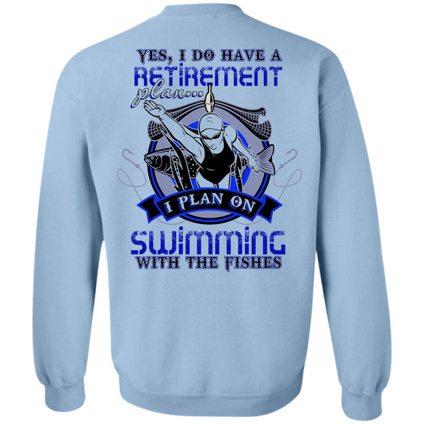 I Love Swimming T Shirt, I Plan On Swimming Sweatshirt