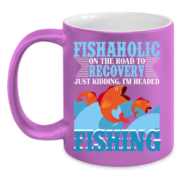 Fishaholic On The Road Coffee Mug, I'm Headed Fishing Coffee Cup