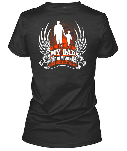 Since The Day My Dad Got Him Wings T Shirt, Being A Papa T Shirt