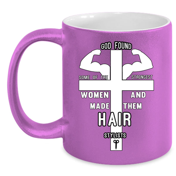 The Strongest Women Coffee Mug, Made Them Hair Stylist Coffee Cup