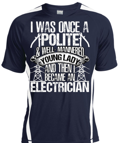 Became An Electrician T Shirt, I Was Once A Polite T Shirt, Cool Shirt