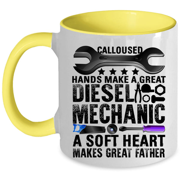 A Soft Heart Makes Great Father Coffee Mug, Great Diesel Mechanic Accent Mug