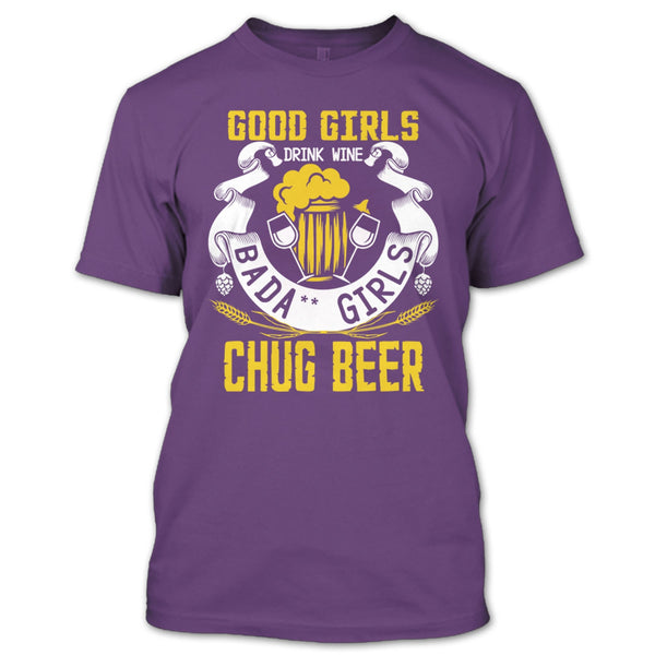 Good Girls Drink Wine T Shirt, Chug Ber T Shirt