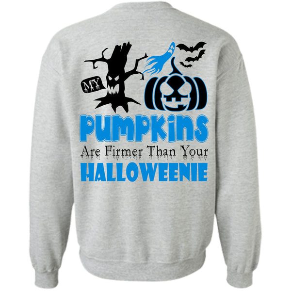 Wait For Halloween T Shirt, My Pumpkins Are Firmer Than Your Halloween Sweatshirt