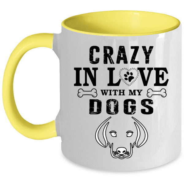 Gift For Dog Lovers Coffee Mug, Crazy In Love With My Dogs Accent Mug
