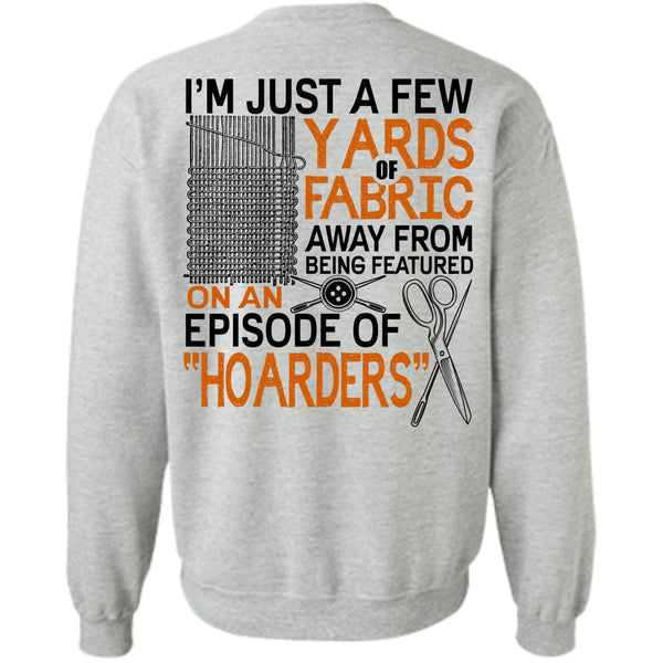 I Love Knitter T Shirt, I'm Just A Few Yards Fabric Sweatshirt