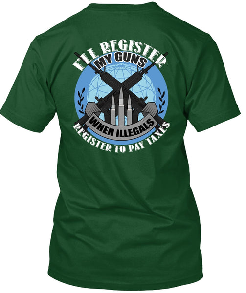 I'll Register My Guns T Shirt, Being A Veteran T Shirt