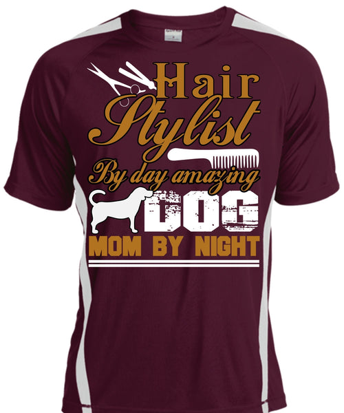 Hair Stylist By Day Amazing Dog T Shirt, Mom By Night T Shirt, Cool Shirt