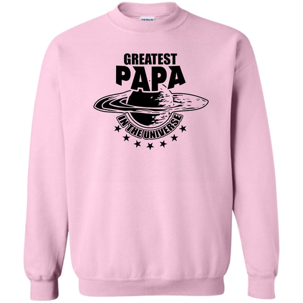 Gift For Papa T Shirt, Greatest Papa In The Universe Sweatshirt