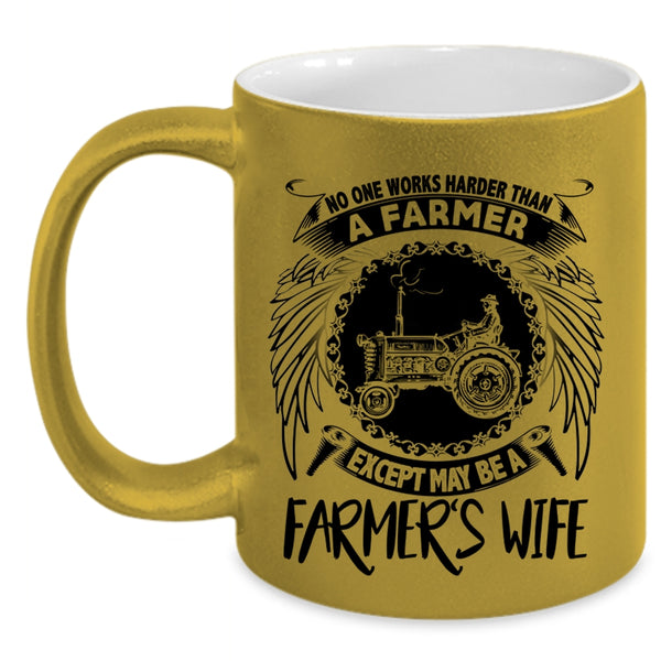 Farmer's Wife Coffee Mug, No One Works Harder Than A Farmer Accent Mug