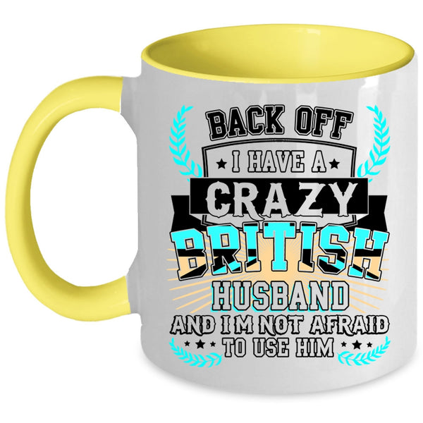 Crazy British Husband Coffee Mug, I Have A Crazy British Husband Accent Mug