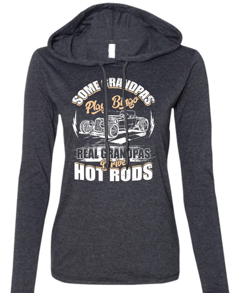 Real Grandpas Drive Hot Rod T Shirt, Grandpas Play Bingo T Shirt (Anvil Ladies Ringspun Hooded)