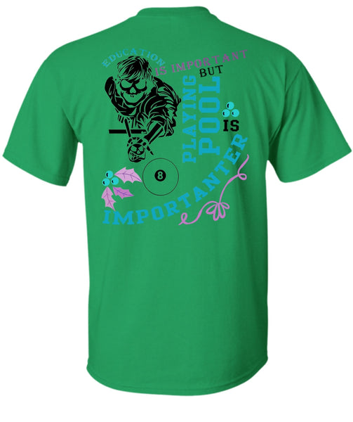 Education Is Important T Shirt, Being A Pool Player T Shirt