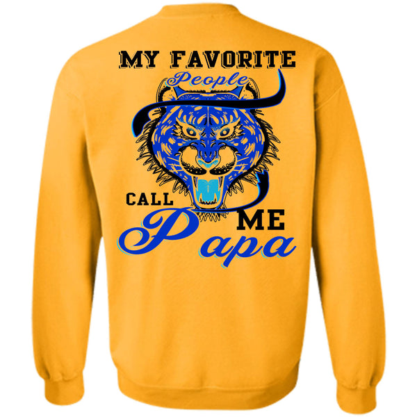 Being A Father T Shirt, My Favorite People Call Me Papa Sweatshirt