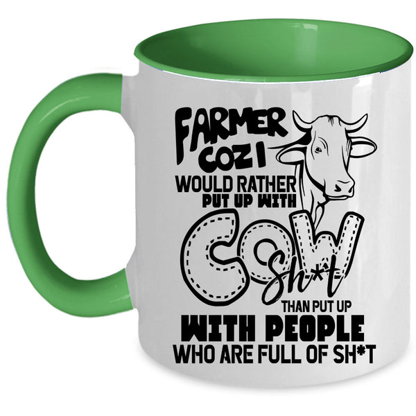 Funny Coffee Mug, Farmer Cozi Would Rather Put Up With Cow Accent Mug