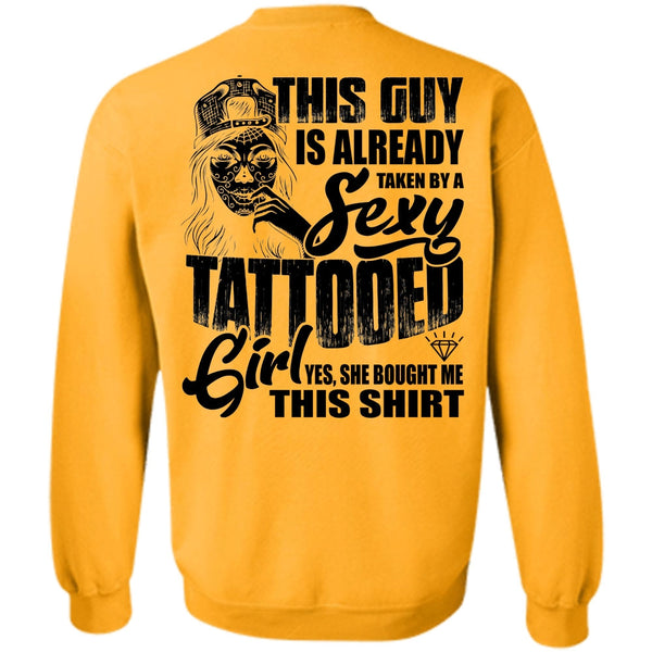 I Love Tattooed T Shirt, Taken By A Tattooed Girl Sweatshirt