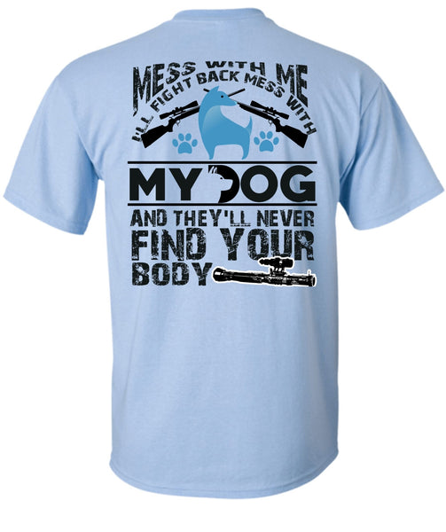 I'll Fight Back Mess With My Dog T Shirt, I Love My Dog T Shirt