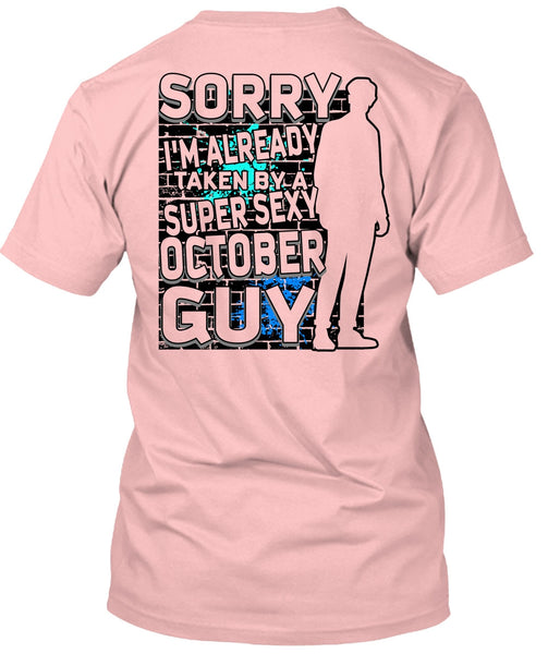 I'm Already Taken By A October Guy T Shirt, I Love Man T Shirt