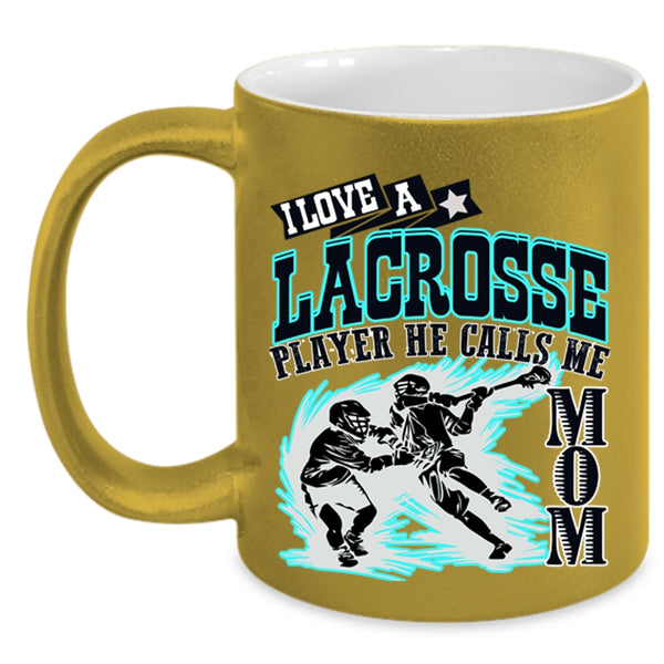 He Calls Me Mom Coffee Mug, I Love A Lacrosse Player Accent Mug