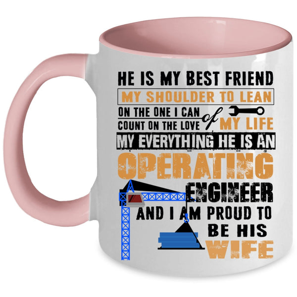 I Am Proud To Be His Wife Coffee Mug, He Is An Operating Engineer Accent Mug
