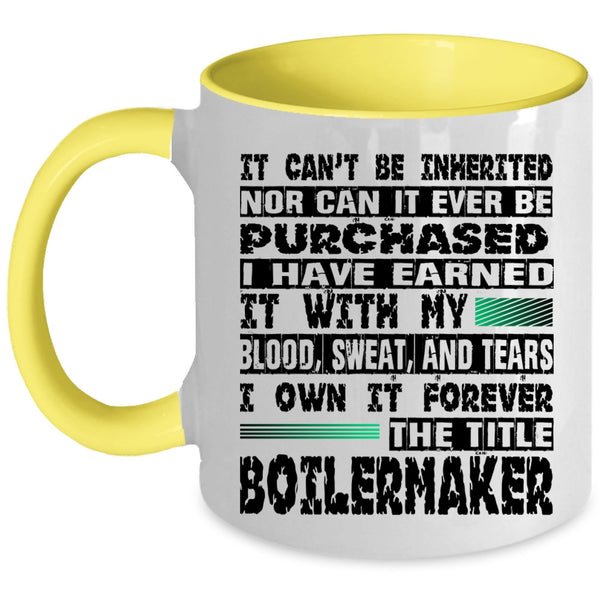 Cool Job Coffee Mug, I Own It Forever The Title Boilermaker Accent Mug